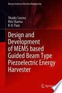 Design and Development of MEMS based Guided Beam Type Piezoelectric Energy Harvester [E-Book] /