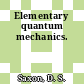 Elementary quantum mechanics.