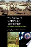 The science of sustainable development : local livelihoods and the global environment /