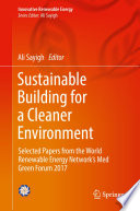 Sustainable Building for a Cleaner Environment [E-Book] : Selected Papers from the World Renewable Energy Network's Med Green Forum 2017 /