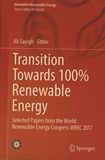 Transition towards 100% renewable energy : selected papers from the World Renewable Energy Congress WREC 2017 /
