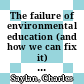 The failure of environmental education (and how we can fix it) / [E-Book]
