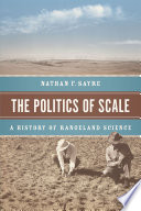 The politics of scale : a history of rangeland science [E-Book] /