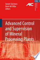Advanced Control and Supervision of Mineral Processing Plants [E-Book] /