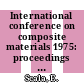 International conference on composite materials 1975: proceedings vol. 02 : ICCM 1975, vol. 02 : Geneve, Boston, MA, 07.04.1975-11.04.1975 ; 14.04.1975-18.04.1975.