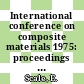 International conference on composite materials 1975: proceedings vol. 01 : ICCM 1975, vol. 01 : Geneve, Boston, MA, 07.04.75-11.04.75 ; 14.04.75-18.04.75.