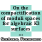 On the compactification of moduli spaces for algebraic K3 surfaces [E-Book] /