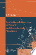 Beam-Wave Interaction in Periodic and Quasi-Periodic Structures [E-Book] /