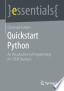 Quickstart Python [E-Book] : An Introduction to Programming for STEM Students /