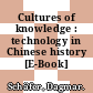 Cultures of knowledge : technology in Chinese history [E-Book] /