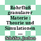 Rohrfluß granularer Materie : Theorie und Simulationen [E-Book] /