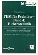 FEM für Praktiker. 4. Elektrotechnik : Basiswissen und Arbeitsbeispiele zu FEM-Anwendungen der Berechnung elektromagnetischer Felder, Lösungen mit dem Programm ANSYS /