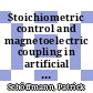 Stoichiometric control and magnetoelectric coupling in artificial multiferroic heterostructures [E-Book] /