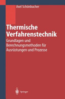 Thermische Verfahrenstechnik : Grundlagen und Berechnungsmethoden für Ausrüstungen und Prozesse . 1 /