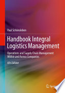 Handbook Integral Logistics Management [E-Book] : Operations and Supply Chain Management Within and Across Companies /