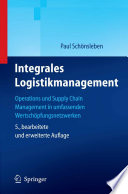 Integrales Logistikmanagement [E-Book] : Operations und Supply Chain Management in umfassenden Wertschöpfungsnetzwerken /