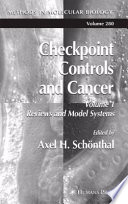 Checkpoint controls and cancer. 1. Reviews and model systems /