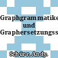 Graphgrammatiken und Graphersetzungssysteme.