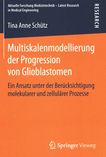 Multiskalenmodellierung der Progression von Glioblastomen : ein Ansatz unter der Berücksichtigung molekularer und zellulärer Prozesse /