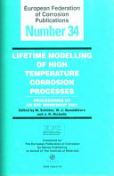 Lifetime modelling of high temperature corrosion processes : proceedings of an EFC Workshop 2001, [Frankfurt/Main, 22 and 23 February] /
