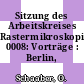 Sitzung des Arbeitskreises Rastermikroskopie. 0008: Vorträge : Berlin, 11.10.77-12.10.77.
