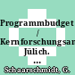 Programmbudget / Kernforschungsanlage Jülich. 1979 : Planperiode 1978 - 1982.