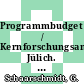 Programmbudget / Kernforschungsanlage Jülich. 1983 : Planperiode 1982 - 1986.