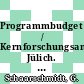 Programmbudget / Kernforschungsanlage Jülich. 1984 : Planperiode 1983 - 1987.