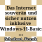 Das Internet souverän und sicher nutzen inklusive Windows-11-Basics [E-Book] /
