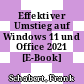 Effektiver Umstieg auf Windows 11 und Office 2021 [E-Book] /