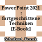 PowerPoint 2021 : fortgeschrittene Techniken [E-Book] /