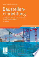 Baustelleneinrichtung [E-Book] : Grundlagen – Planung – Praxishinweise – Vorschriften und Regeln /