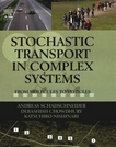 Stochastic transport in complex systems : from molecules to vehicles /