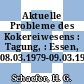 Aktuelle Probleme des Kokereiwesens : Tagung, : Essen, 08.03.1979-09.03.1979.