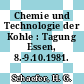 Chemie und Technologie der Kohle : Tagung Essen, 8.-9.10.1981.