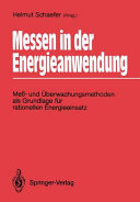 Messen in der Energieanwendung: Messmethoden und Überwachungsmethoden als Grundlage für rationellen Energieeinsatz.