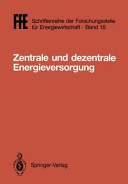 Zentrale und dezentrale Energieversorgung : Vde/vdi/gfpe tagung : Schliersee, 07.05.87-08.05.87 /