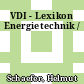 VDI - Lexikon Energietechnik /