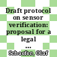 Draft protocol on sensor verification: proposal for a legal framework for the use of ground sensors to verify limits on military land and air vehicles /