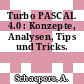 Turbo PASCAL 4.0 : Konzepte, Analysen, Tips und Tricks.