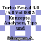 Turbo Pascal 4.0 / 5.0 Vol 0002: Konzepte, Analysen, Tips und Tricks.