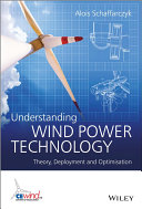 Understanding wind power technology : theory, deployment and optimisation [E-Book] /