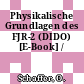Physikalische Grundlagen des FJR-2 (DIDO) [E-Book] /