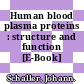 Human blood plasma proteins : structure and function [E-Book] /