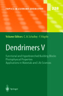 Dendrimers V [E-Book] : Functional and Hyperbranched Building Blocks, Photophysical Properties, Applications in Materials and Life Sciences /