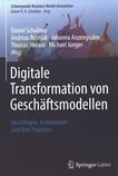 Digitale Transformation von Geschäftsmodellen : Grundlagen, Instrumente und Best Practices /