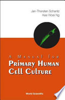 A manual for primary human cell culture /
