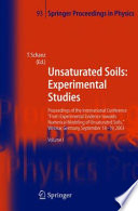 Unsaturated Soils: Experimental Studies [E-Book] : Proceedings of the International Conference “From Experimental Evidence towards Numerical Modeling of Unsaturated Soils,” Weimar, Germany, September 18–19, 2003 Volume I /