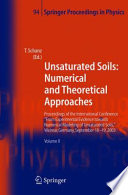 Unsaturated Soils: Numerical and Theoretical Approaches [E-Book] : Proceedings of the International Conference “From Experimental Evidence towards Numerical Modeling of Unsaturated Soils,” Weimar, Germany, September 18–19, 2003 /