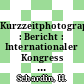Kurzzeitphotographie : Bericht : Internationaler Kongress für Kurzzeitphotographie und Hochfrequenzkinematographie. 0004 : Köln, 22.09.1958-27.09.1958.
